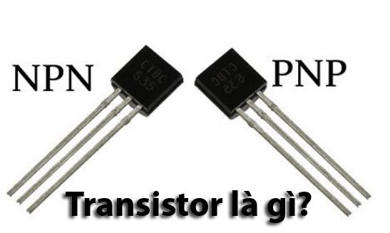 Khái niệm transistor là gì?